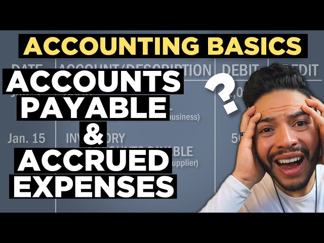 Understanding Accounts Payable & Accrued Expenses | Accounting Basics