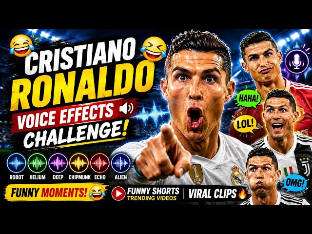 Cristiano Ronaldo😂🤣Funny Ronaldo | Voice Effects Challenge| Funny Shorts Trending Videos Viral Clips
