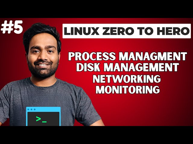Day - 5 | Process Management | Monitoring | Networking | Disk Management | Free Linux Course