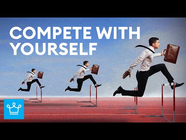 How To Compete With Yourself