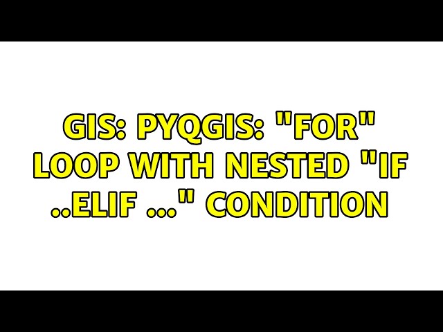GIS: PyQGIS: "for" loop with nested "if ..elif ..." condition