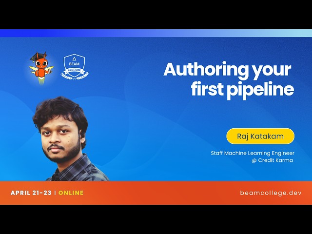 Authoring your first pipeline - Beam College 2026