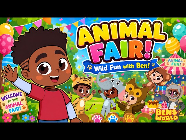 Welcome to the ANIMAL FAIR! 🎉🐵 Funny Animals & More Kids Songs |Kids Songs & Cartoons | Ben’s World