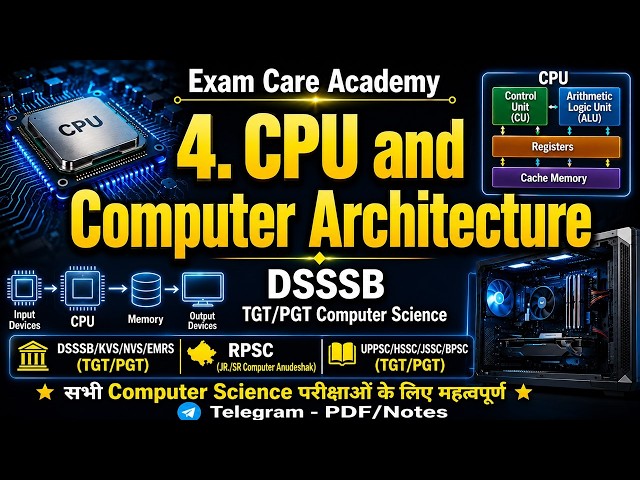 CPU and Computer Architecture | TGT PGT Computer Science DSSSB | Exam care academy