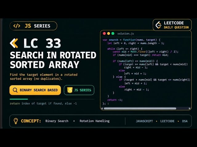 Leetcode 33 | Search in Rotated Sorted Arr| Hands on Binary search in JS