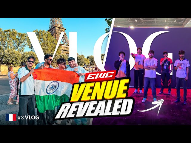 🚨 EWC Venue Reveal 😱 | Meeting Team APEX & Fozy Bhai 🇫🇷 | Paris Vlog #3 