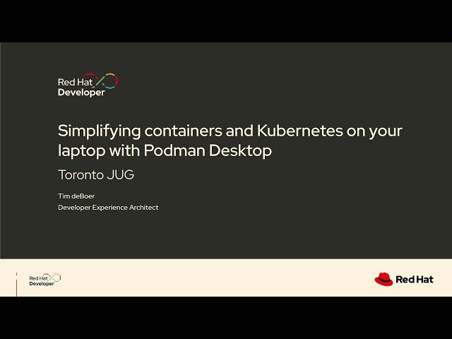 2024-06 Simplifying containers and Kubernetes on your laptop with Podman Desktop