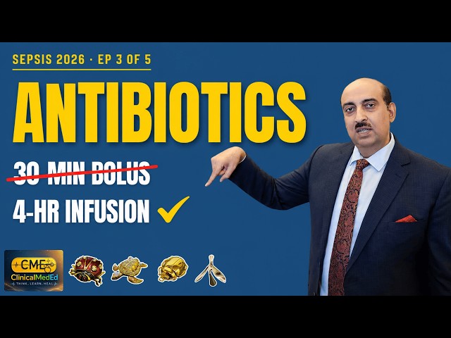 Sepsis 2026 - Ep 3: Beta-Lactam Antibiotics & Prolonged Infusion | MRCP & USMLE
