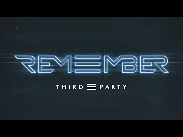 Third ≡ Party - Remember (Official Music Video)