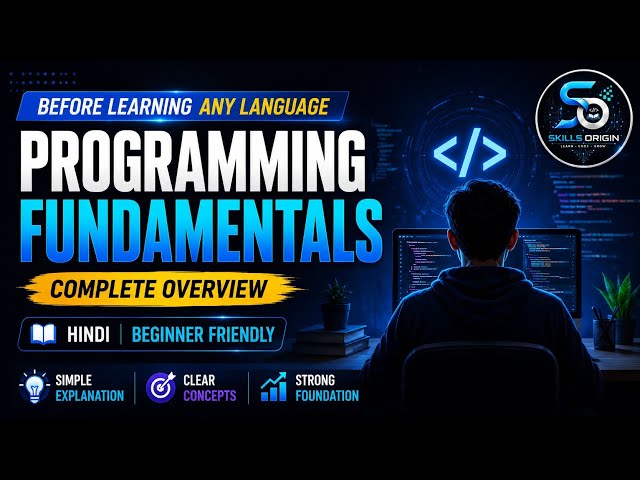 Before Learning Any Programming Language, Watch This! | Programming Fundamentals | Skills Origin