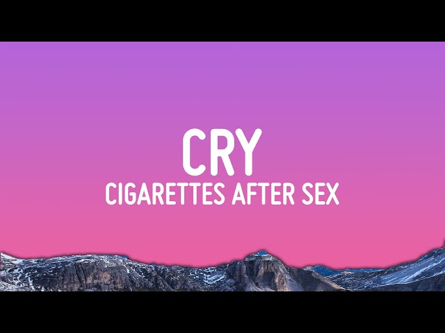 Cigarettes After Sex - Cry (Lyrics)