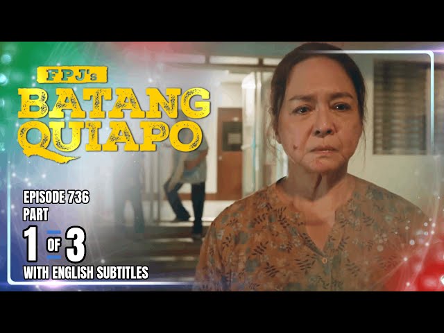 FPJ's Batang Quiapo | Episode 736 (1/3) | December 16, 2025 (w/ English Subtitles)