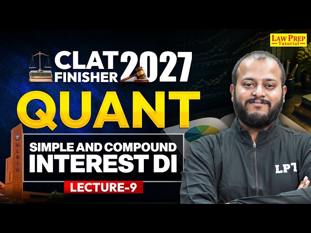 CLAT 2027 Quantitative Techniques | Simple & Compound Interest DI Part 1 | Lec 9