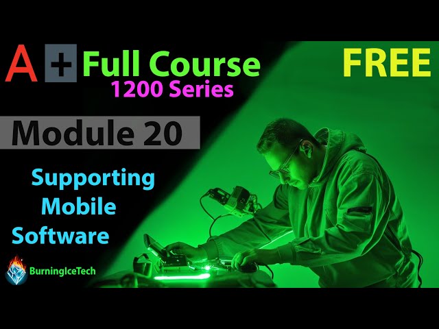 CompTIA A+ Full Course for Beginners - Module 20 - Supporting Mobile Software