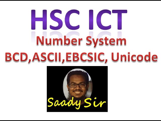 HSC ICT Number System|BCD, ASCII, EBCDIC, Unicode|Saady|Saadi|Sadi sir