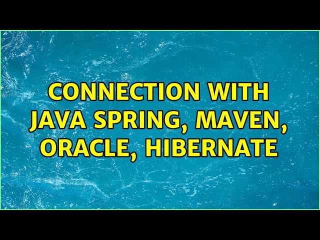 Connection with Java Spring, maven, oracle, hibernate (2 Solutions!!)