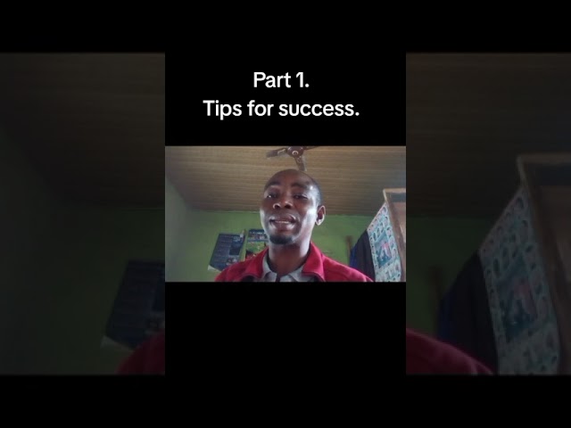 Tips for Success Part 1