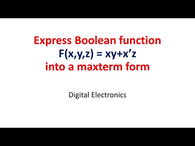 Express Boolean SOP function in a Maxterm form | SOP to POS form using boolean algebra | DE | DSD
