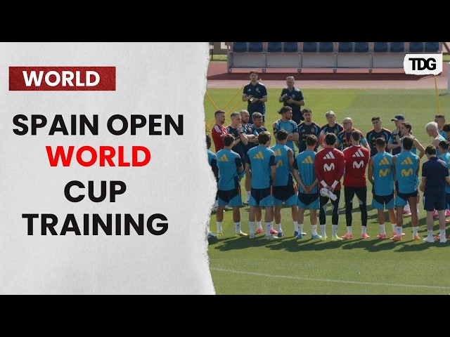 Spain Open World Cup Training To Fans As Preparations Begin For FIFA 2026