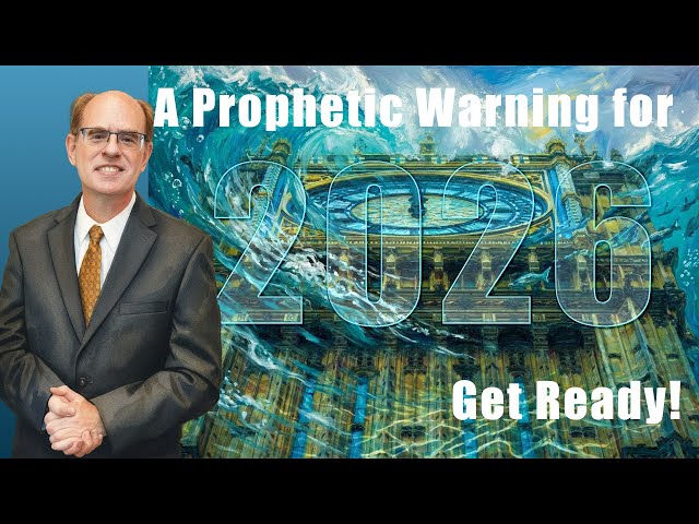 A Prophetic Warning for 2026  Get Ready