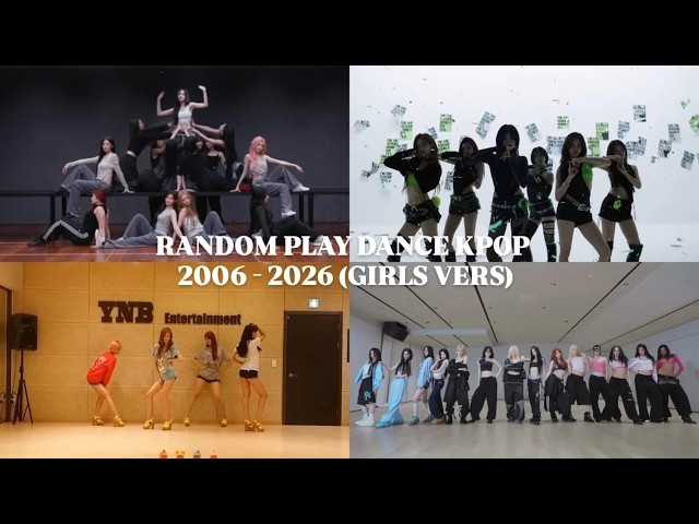RANDOM PLAY DANCE KPOP 2006 - 2026 (GIRLS VERS.)
