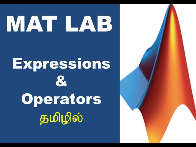 Lec-3: MATLAB Expressions and Operators| TAMIL