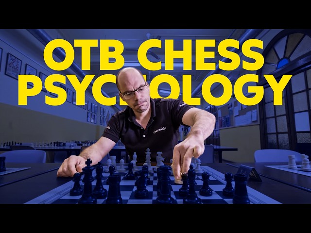 The Psychology of Playing Chess In Person: The Tournament Mindset