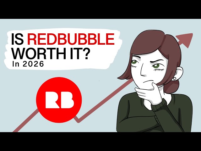 Is REDBUBBLE worth it in 2026?