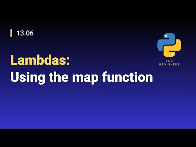 [Python for Beginners]: 13.06. Lambdas: Using the map function