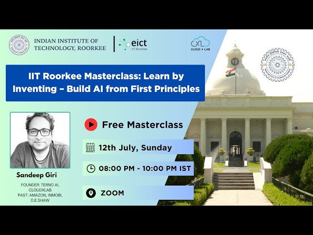 IIT Roorkee: Learn by Inventing - Build AI from First Principles | CloudxLab