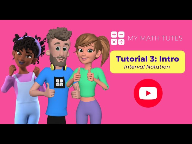 Tutorial 3 - Interval Notation - Intro