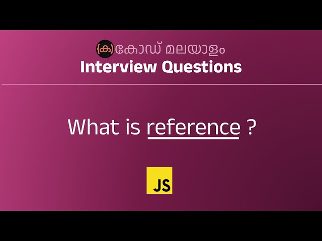 What is reference | JS Interview Question | Code Malayalam