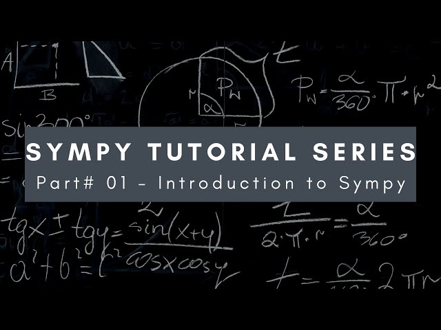 Python SymPy Tutorial – Introduction to the Symbolic Computation Library