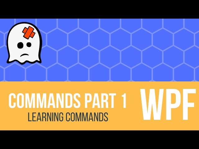 C# WPF - Commands [Part 1 Intro + Singular Commands]