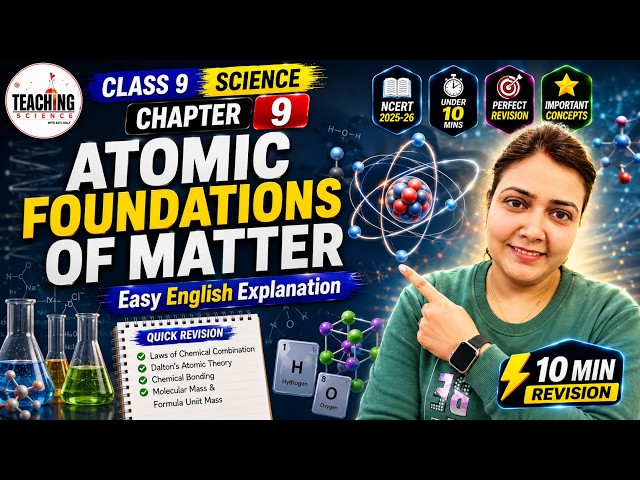 Class 9 Science Chapter 9 | Atomic Foundations of Matter | Easy English Revision