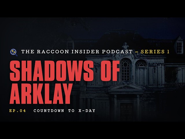 Shadows of Arklay: The Origins of a Madhouse — Episode 4: Countdown to X-Day