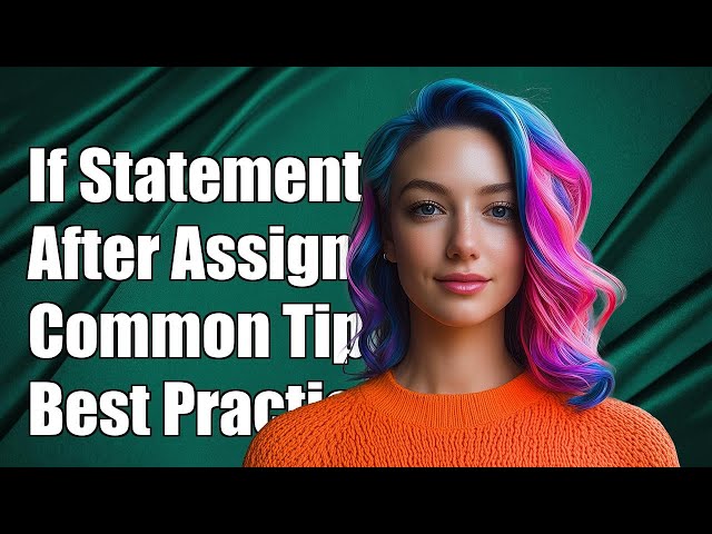 Understanding If Statements After Variable Assignment: Common Practices Explained