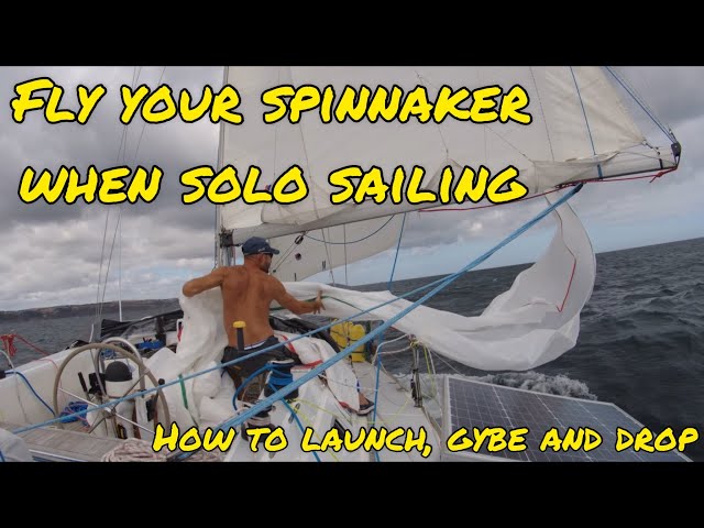 Learn how to fly a Spinnaker when Solo Sailing (Ep 14)