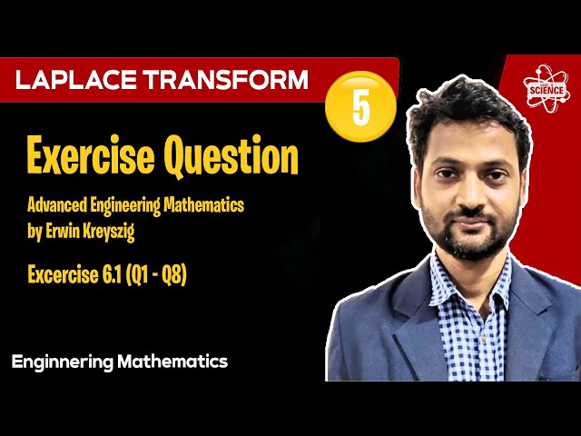 Engineering Mathematics: Laplace Transform | Lecture - 5 | Kreyszig Solved | Excercise 6.1 (Q1 - Q8)