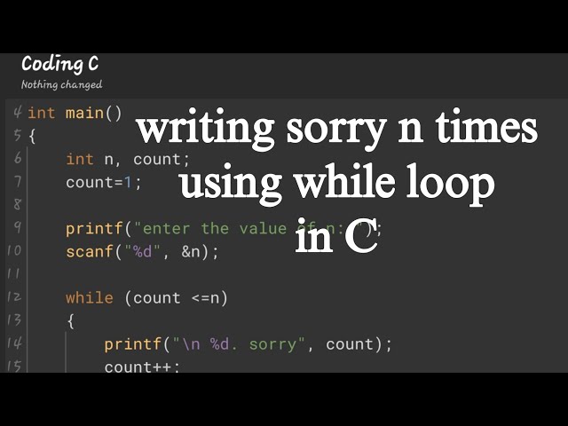 Writing sorry n times ||while loop|| C programming 
