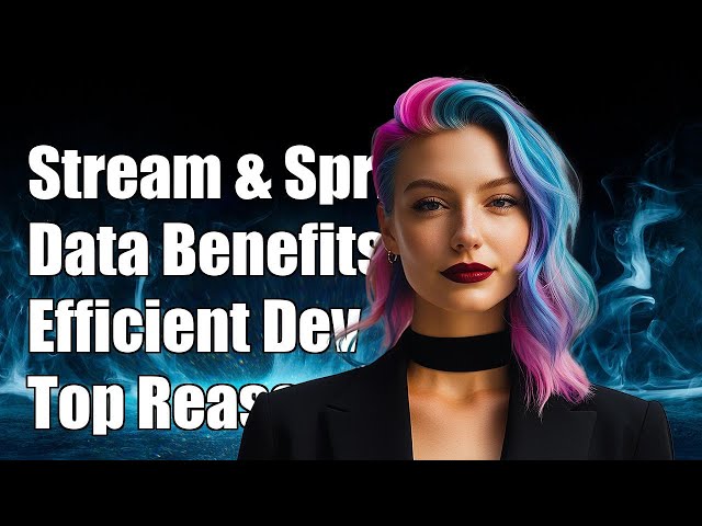 Top Advantages of Using Stream and Spring Data for Efficient Development