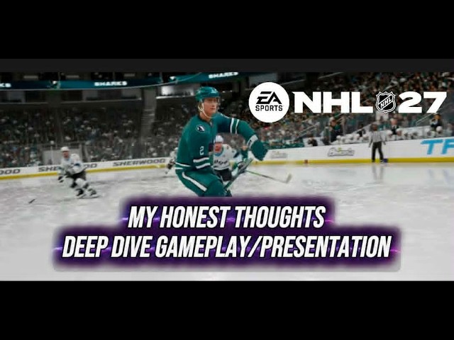 MY HONEST THOUGHTS NHL27 GAMEPLAY DEEP DIVE & PRESENTATION + DEV BLOG