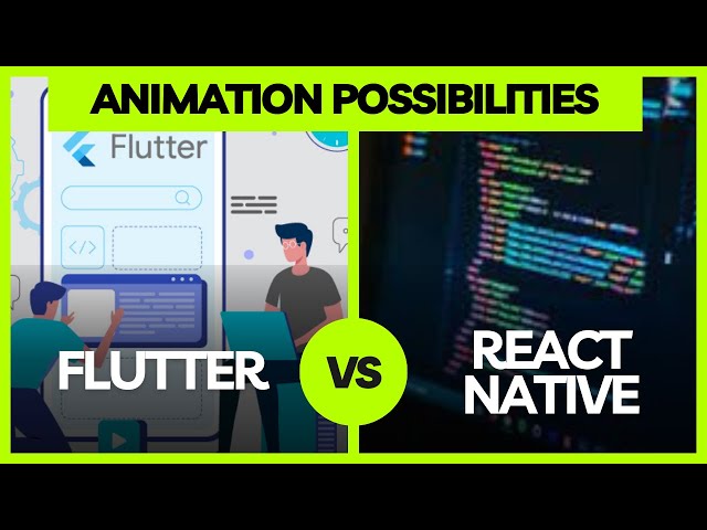 Flutter vs React Native: Animation Possibilities Comparison