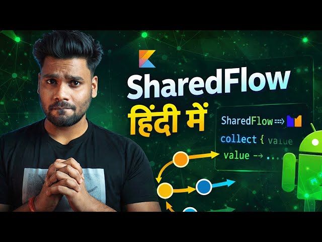SharedFlow Explained in 2026 🔥 Hot Flow Concept | Android Hindi
