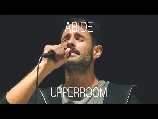 Abide - UPPERROOM |  Aaron Tedeschi