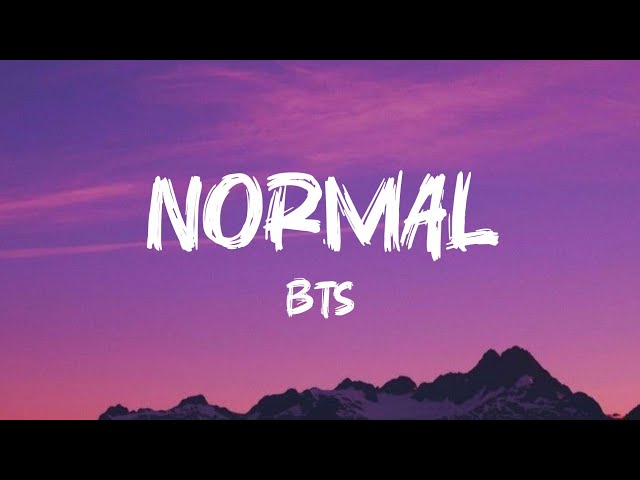 NORMAL - BTS (LYRICS VIDEO)