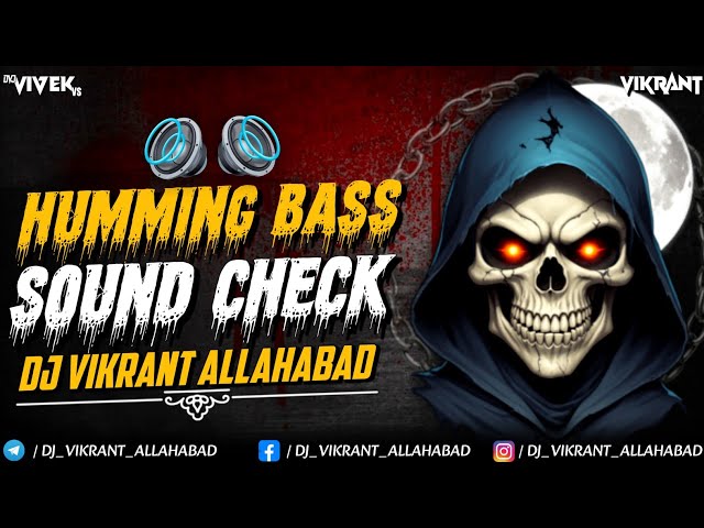 🔊 Humming Bass & Vibration Sound Testing | Extreme Bass Check | DJ Vikrant 🎧🔥