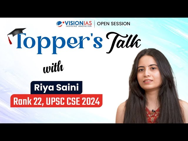 Topper’s Talk | Riya Saini | AIR 22 | UPSC CSE 2024