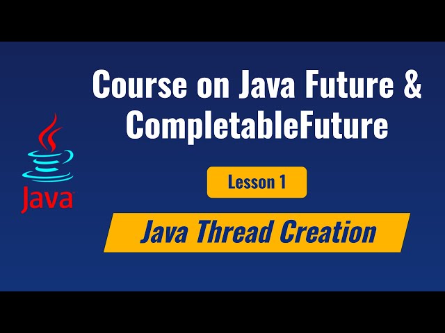 Lesson 1 - Java Threads creation