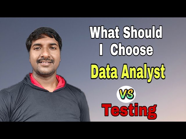 Which is Better Career Option Data Analyst or Software Testing Job